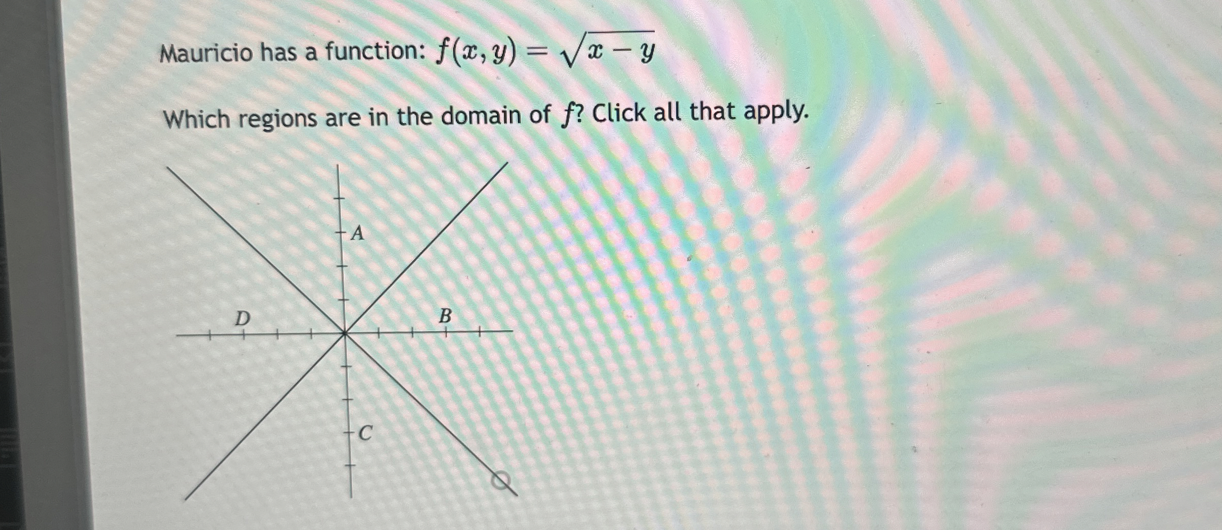 Mauricio has a function: f ( x , y ) = x - y 2