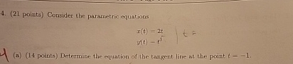 ( 2 1 points ) Consider the parametrio equations