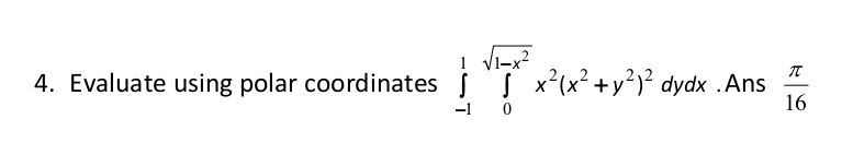 4 . Evaluate using polar coordinates xw ' + y ^ 2
