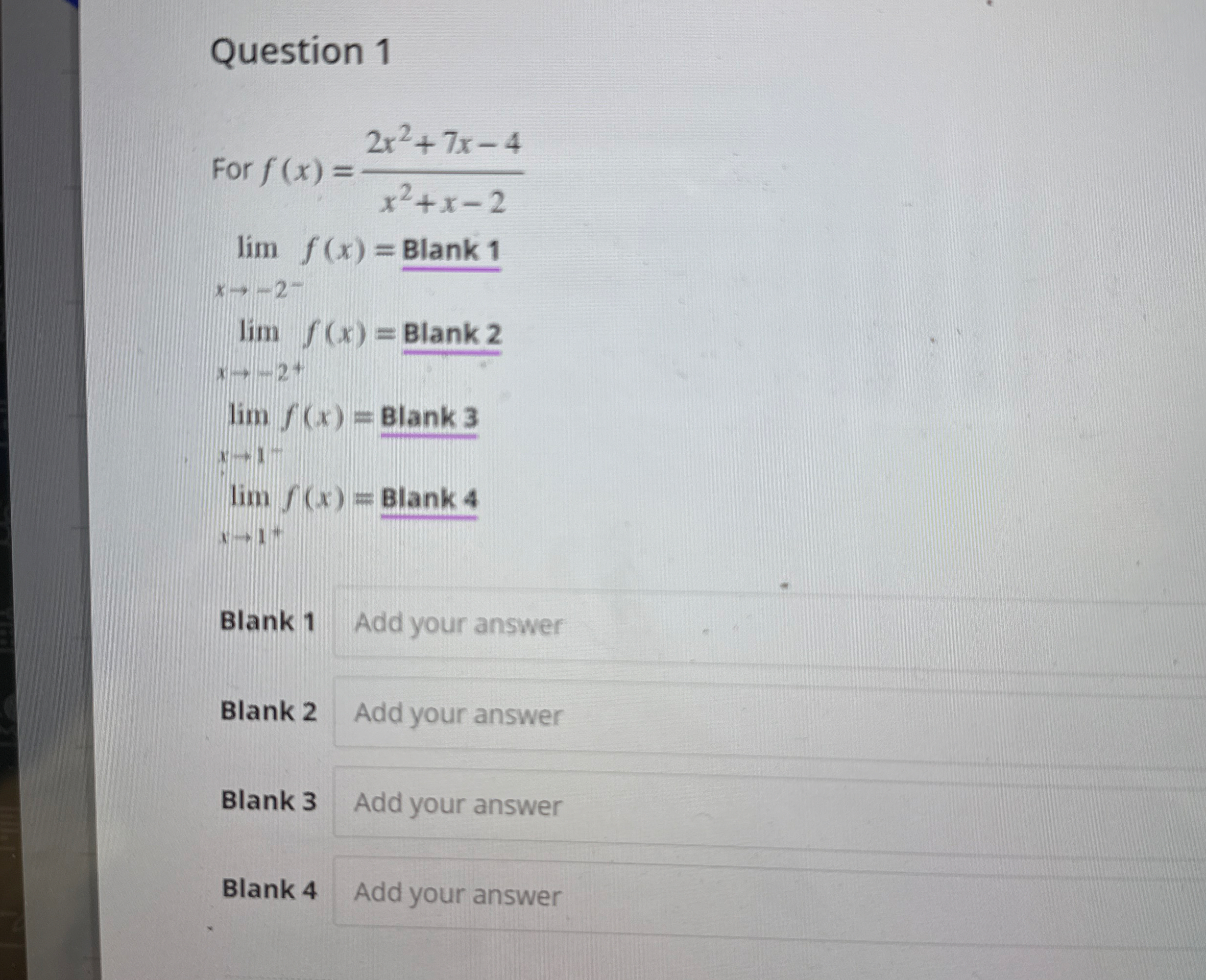 Question 1 For f ( x ) = 2 x 2 + 7 x - 4 x 2 + x