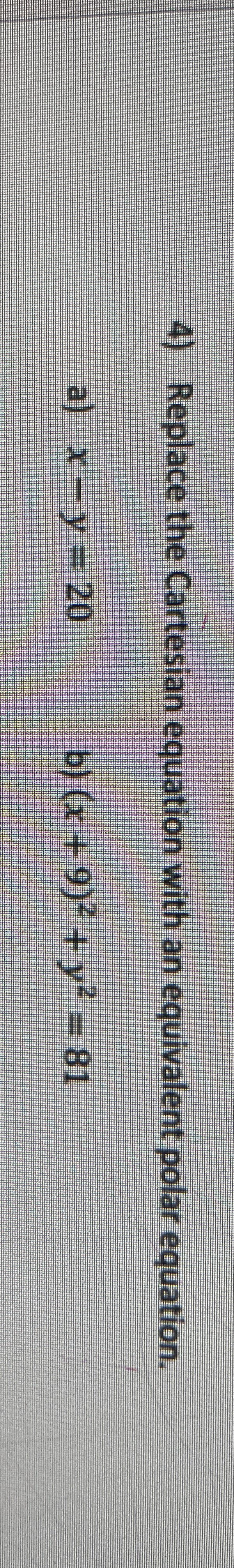 Replace the Cartesian equation with an equivalent