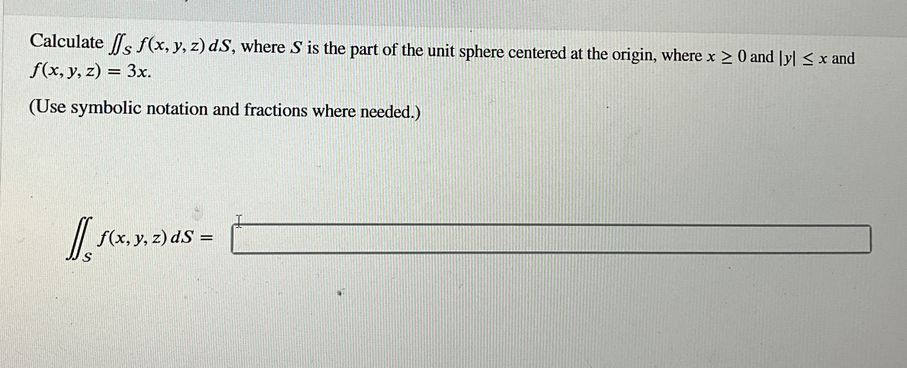 Calculate S f ( x , y , z ) d S , where S is the