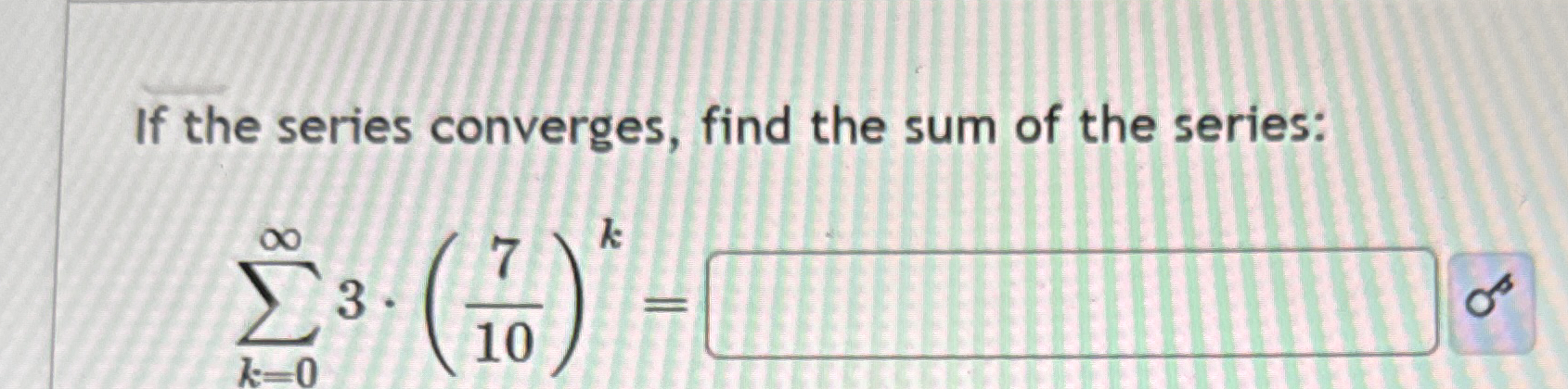 If the series converges, find the sum of the