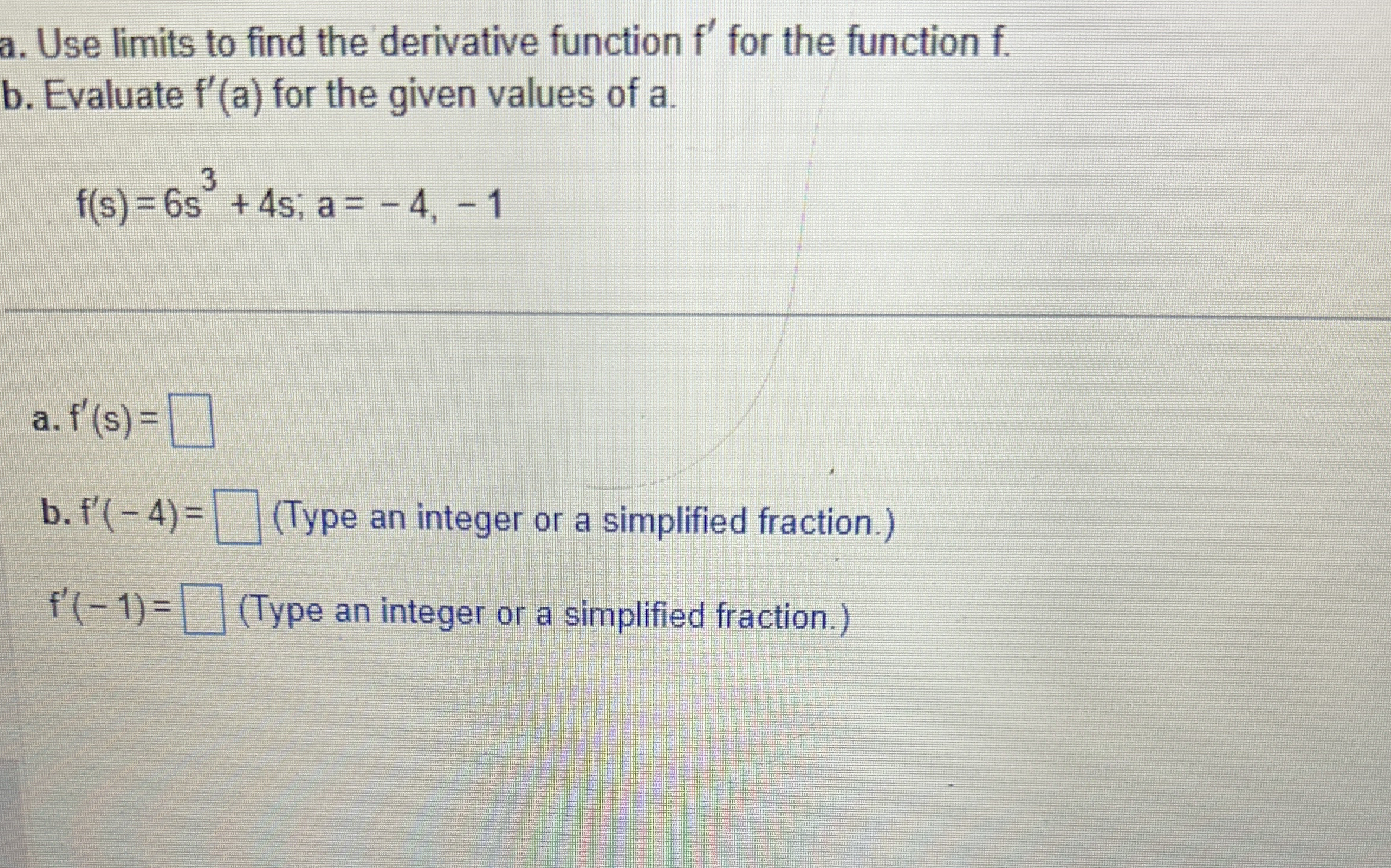 a . Use limits to find the derivative function f
