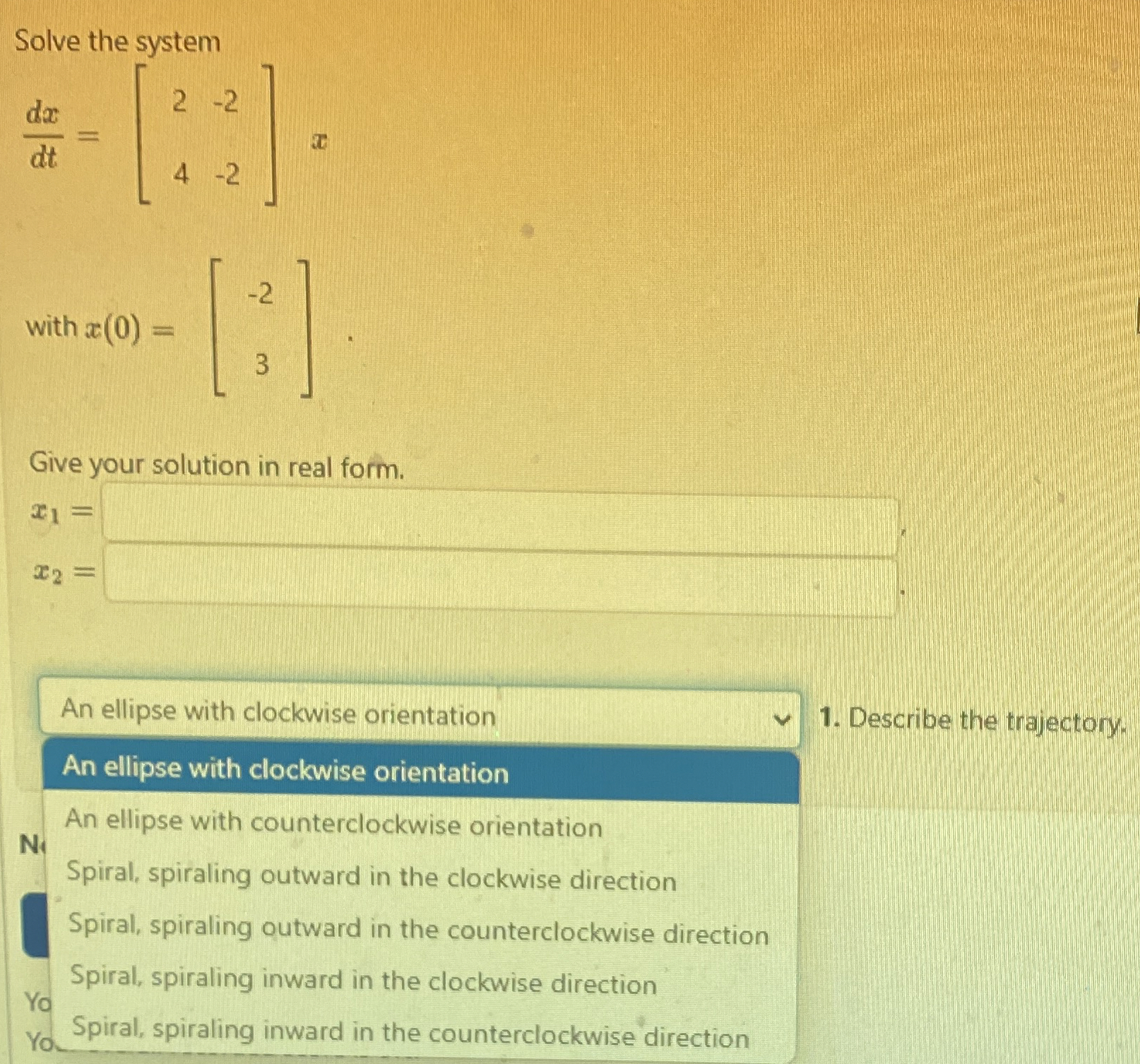 Solve the system d x d t = [ 2 - 2 - 2 ] 4 x with
