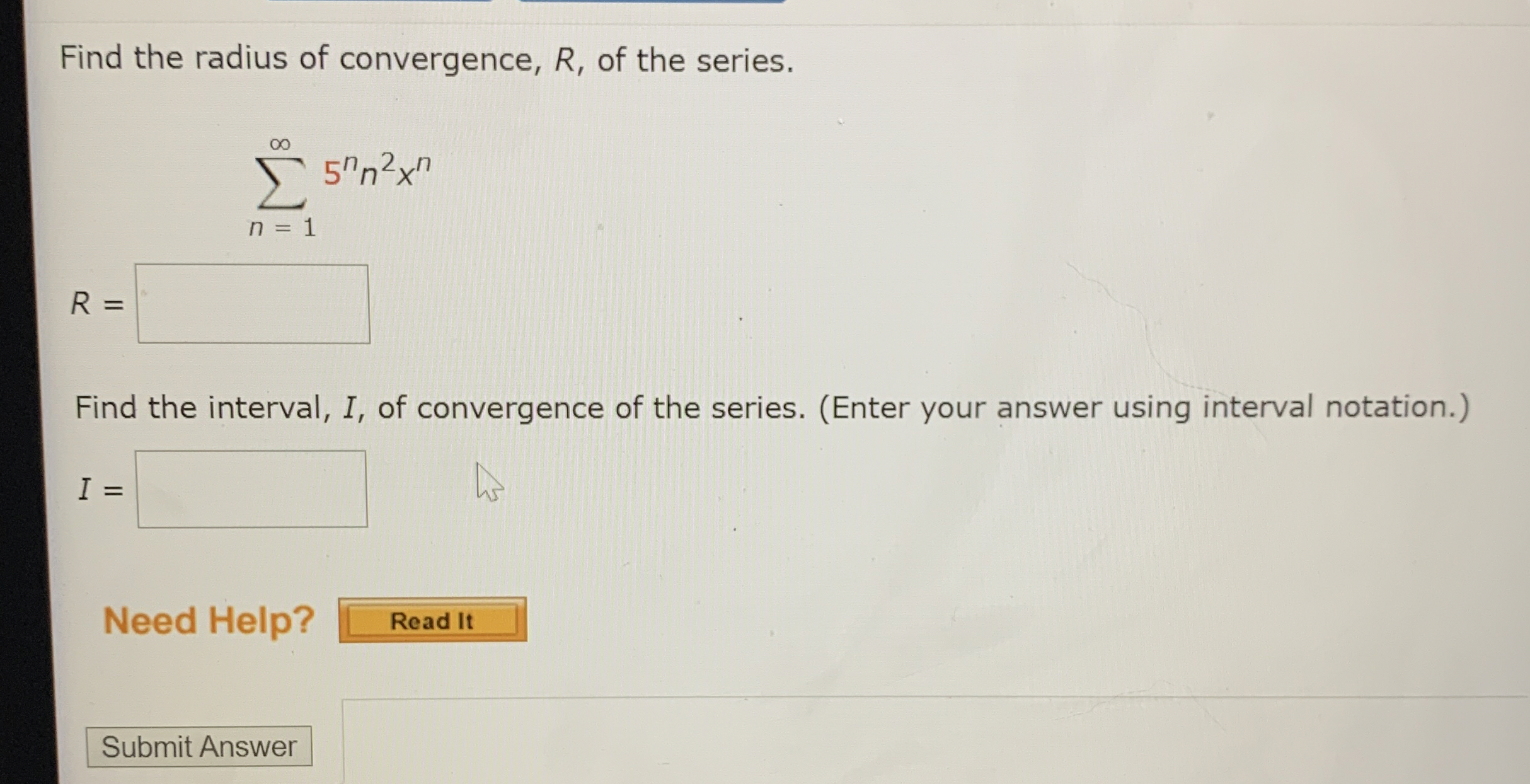 Find the radius of convergence, R , of the