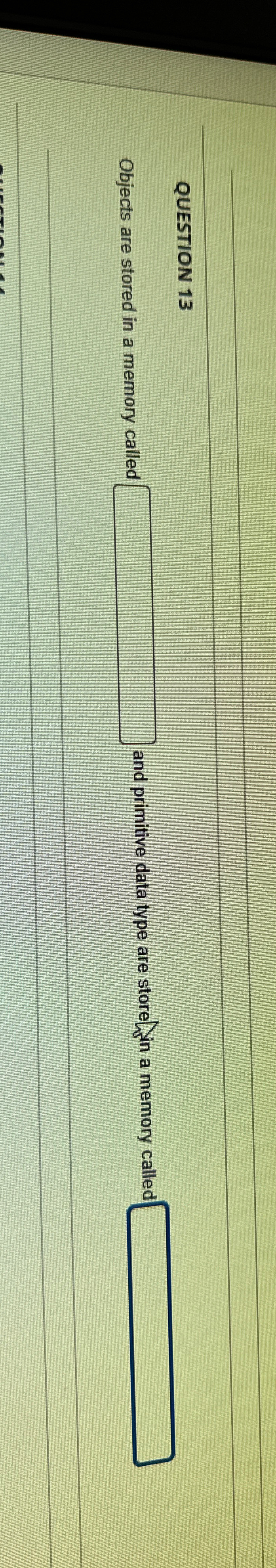 QUESTION 1 3 Objects are stored in a memory