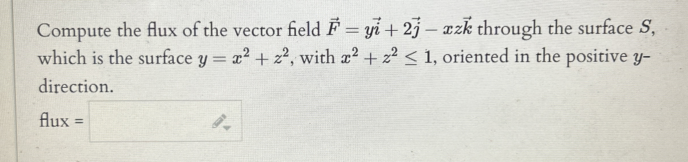 Compute the flux of the vector field vec ( F ) =