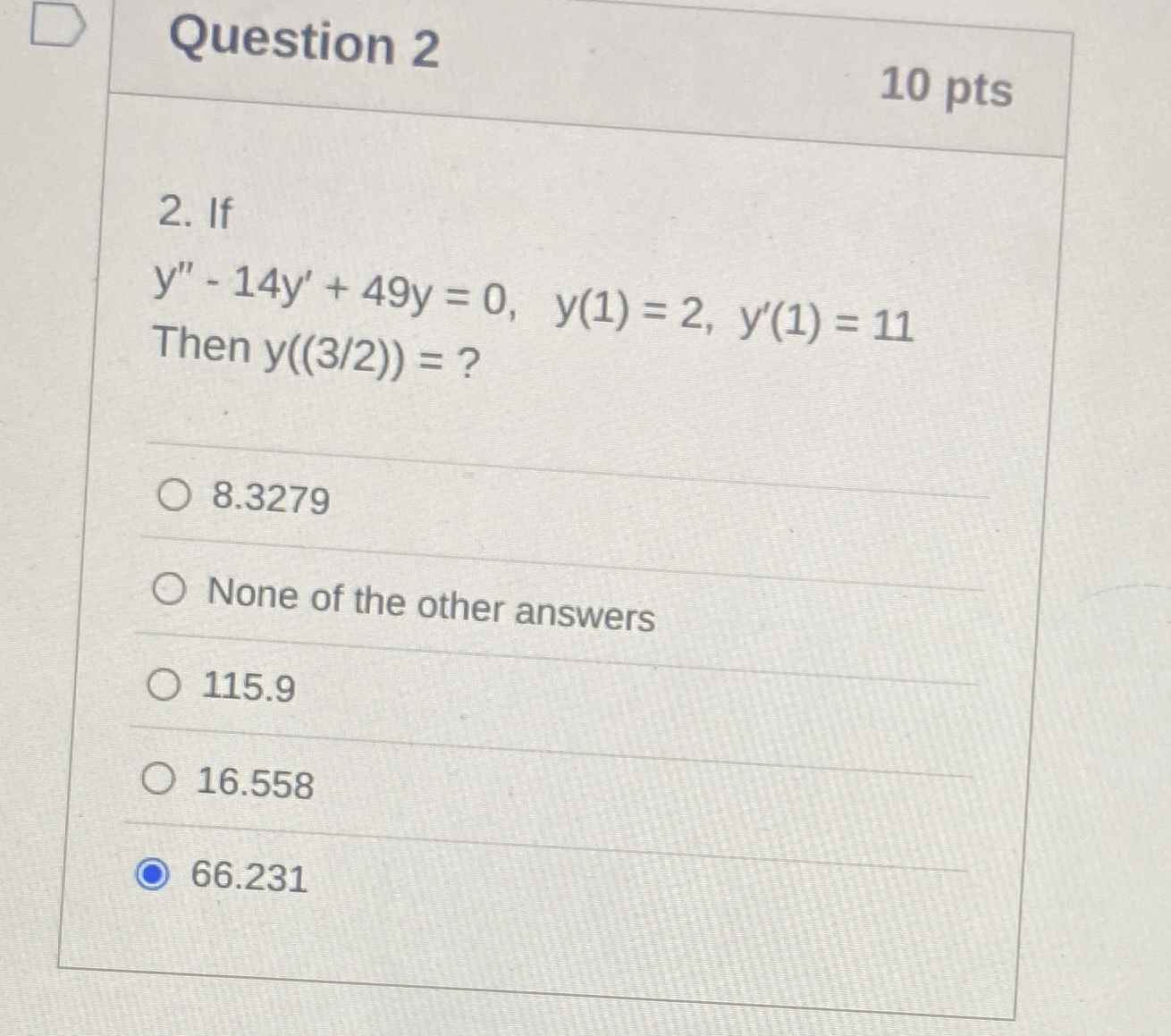 Question 2 1 0 pts 2 . If y ' ' - 1 4 y ' + 4 9 y