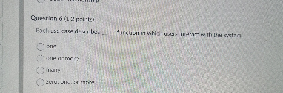 Question 6 ( 1 . 2 points ) Each use case