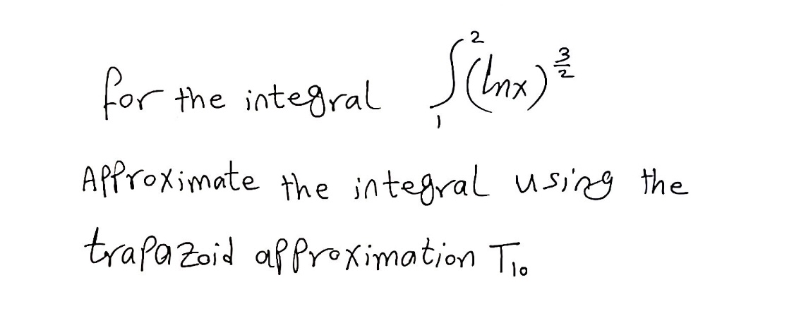 for the integral 1 2 ( l n x ) 3 2 Approximate