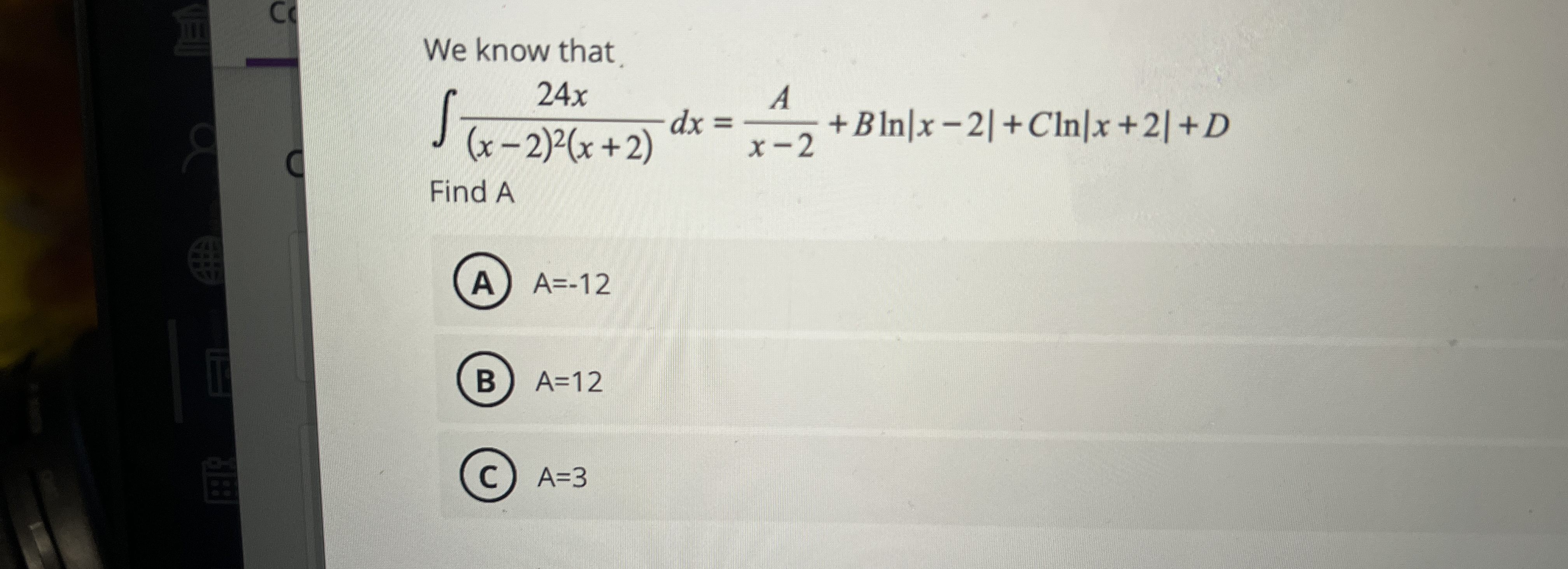 We know that. 2 4 x ( x - 2 ) 2 ( x + 2 ) d x = A