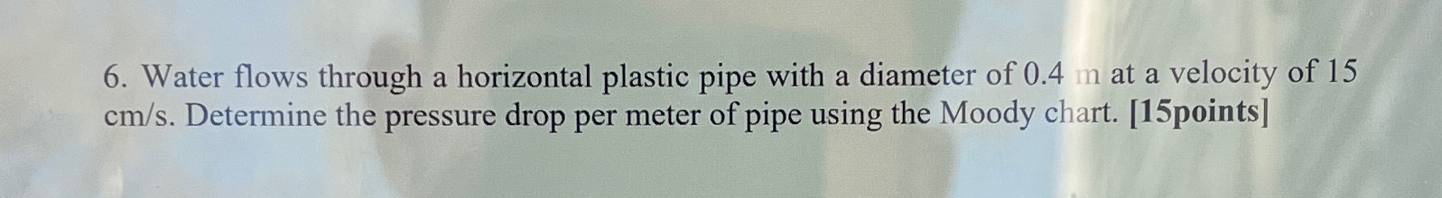 Water flows through a horizontal plastic pipe