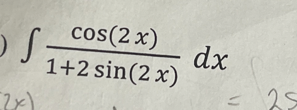c o s ( 2 x ) 1 + 2 s i n ( 2 x ) d x Evaluate