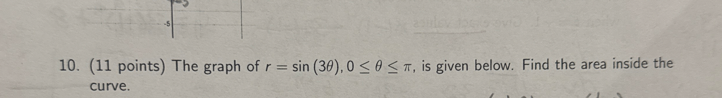 ( 1 1 points ) The graph of r = s i n ( 3 ) , 0 ,