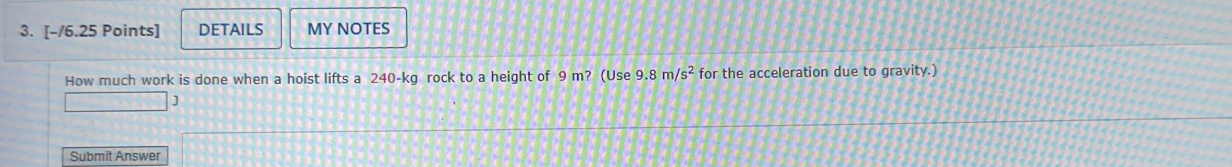 [ - / 6 . 2 5 Points ] How much work is done when