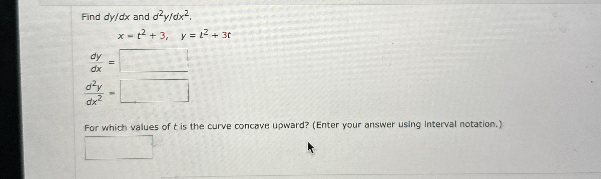 Find d y d x and d 2 y d x 2 . , x = t 2 + 3 , y