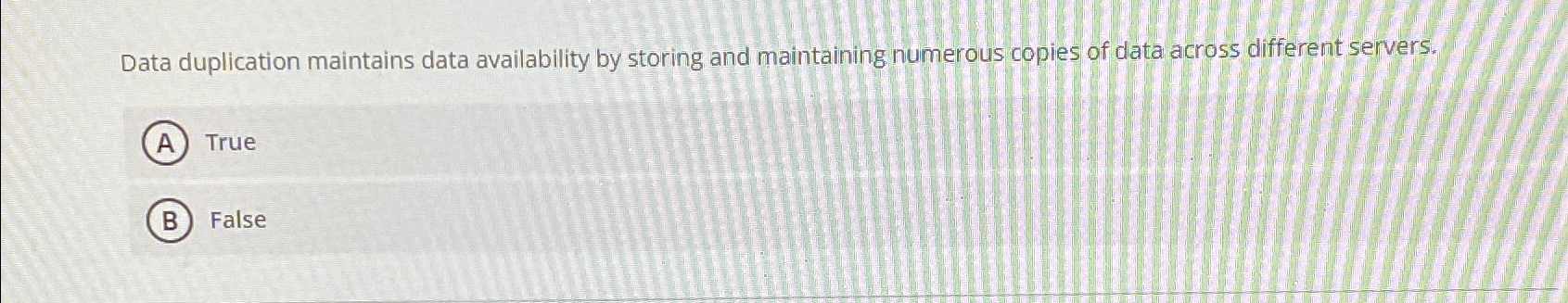 Data duplication maintains data availability by