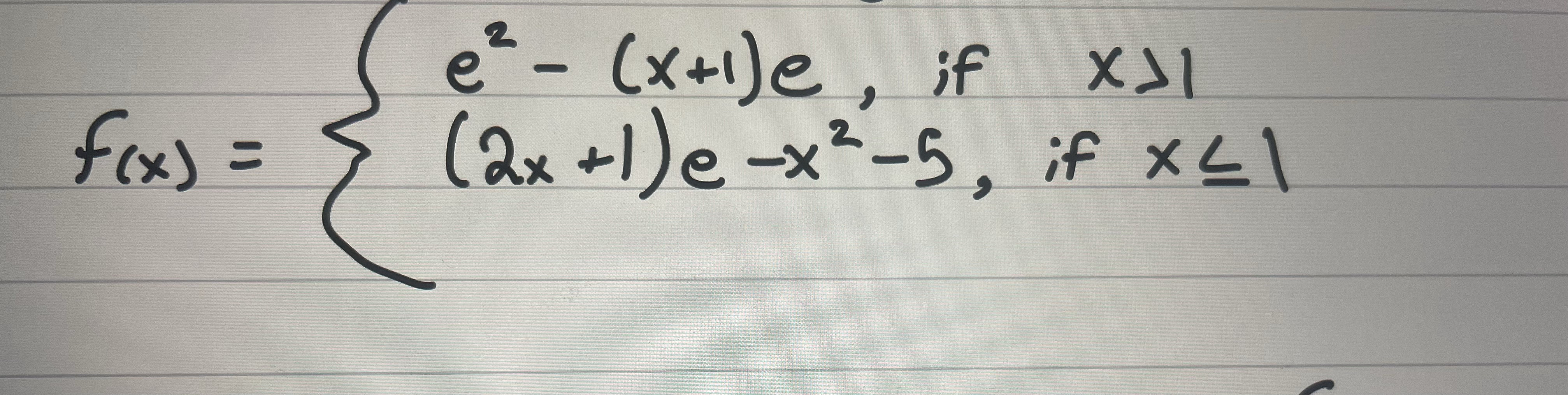 f ( x ) = { e 2 - ( x + 1 ) e , i f x > 1 ( 2 x +