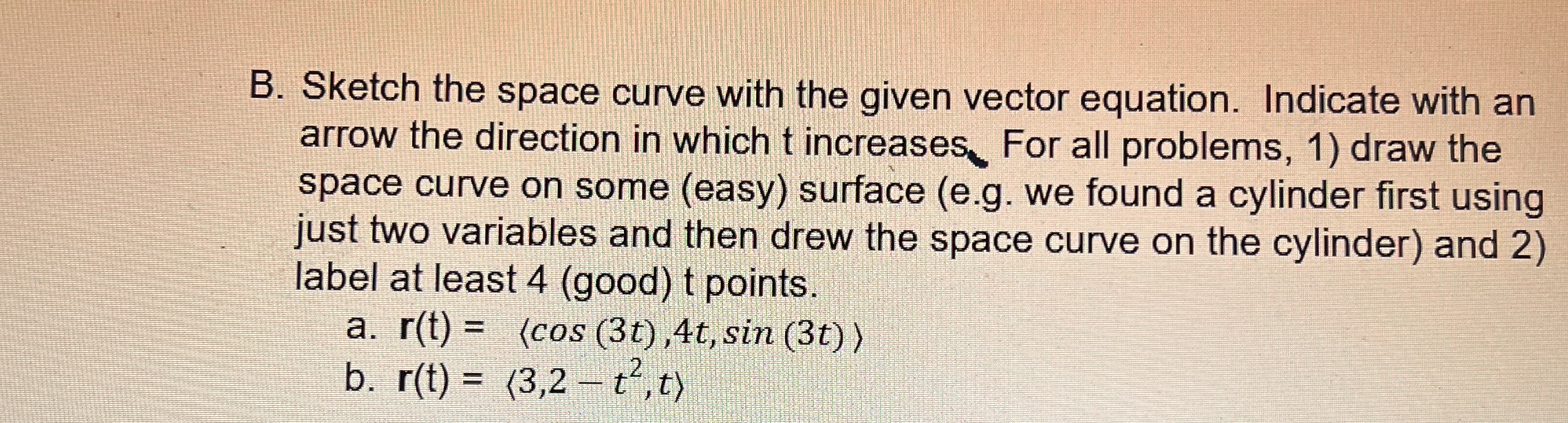 B . Sketch the space curve with the given vector