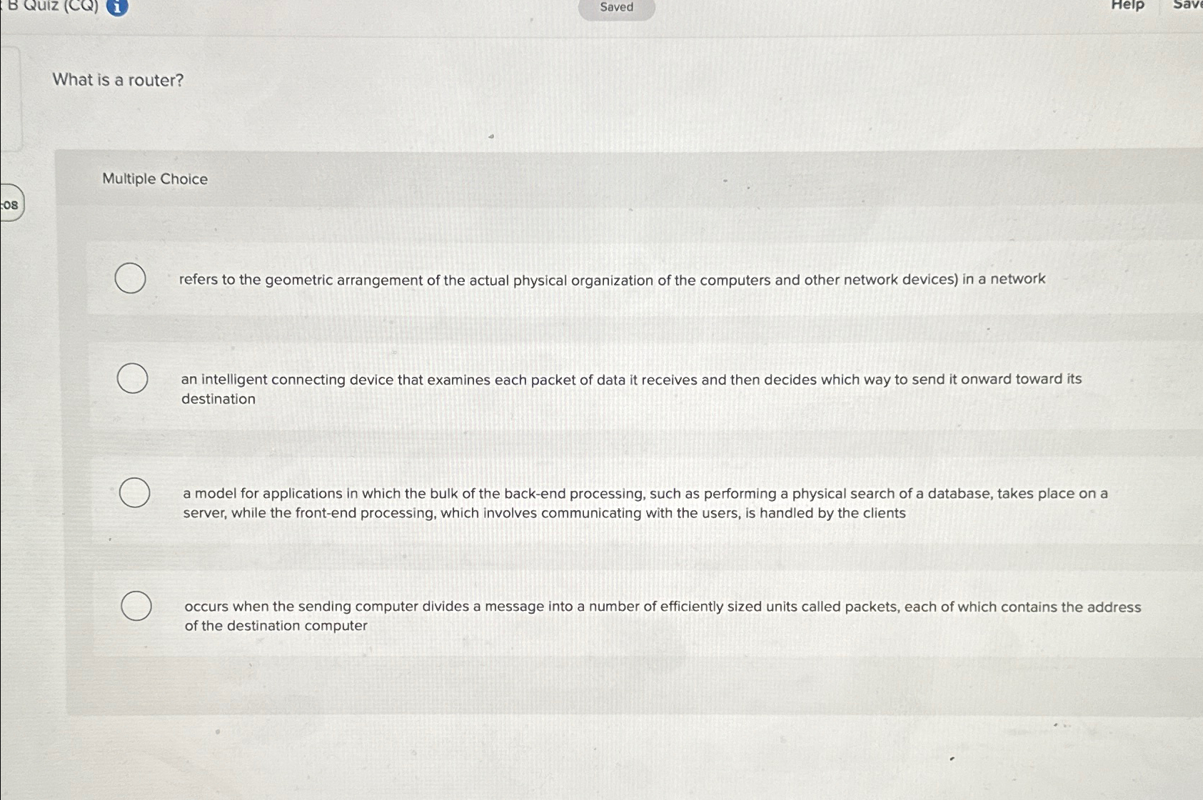 Saved What is a router? Multiple Choice refers to