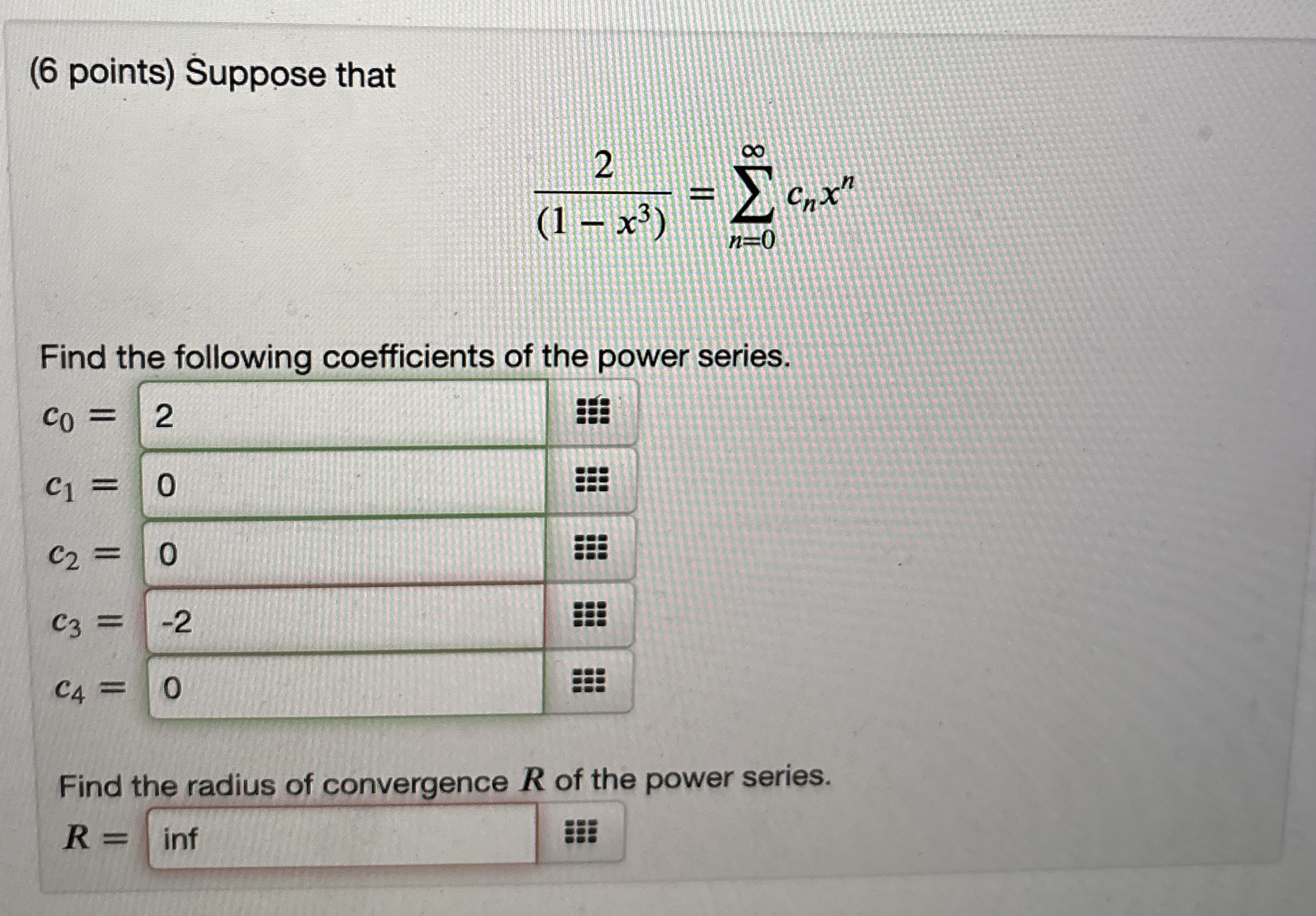 ( 6 points ) Suppose that 2 ( 1 - x 3 ) = n = 0 c