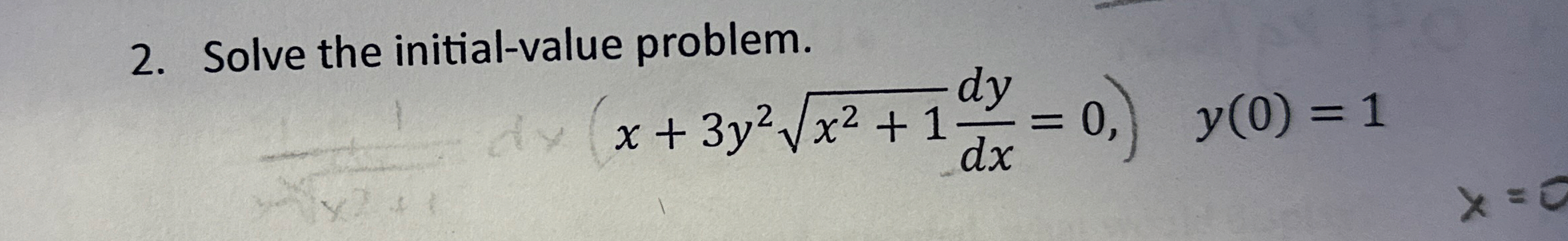 Solve the initial - value problem. x + 3 y 2 x 2
