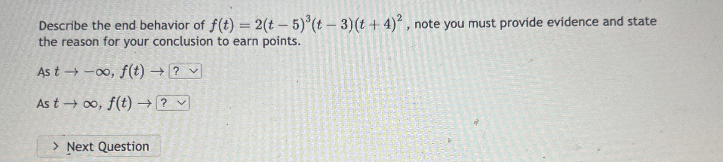 Describe the end behavior of f ( t ) = 2 ( t - 5