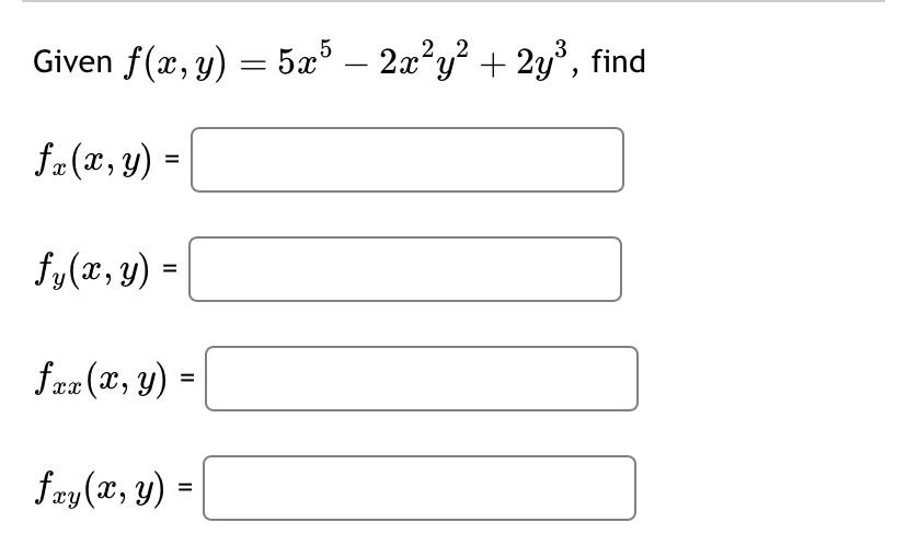 Given f ( x , y ) = 5 x 5 - 2 x 2 y 2 + 2 y 3 ,