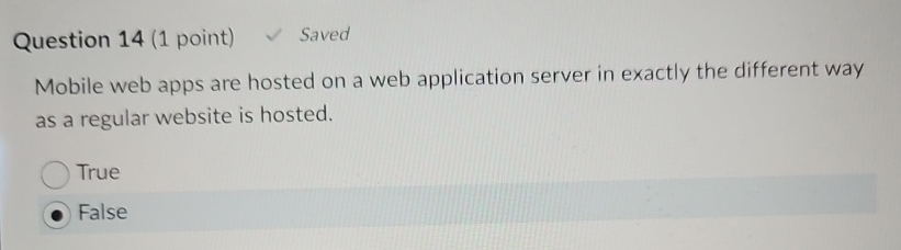 Question 1 4 ( 1 point ) Saved Mobile web apps