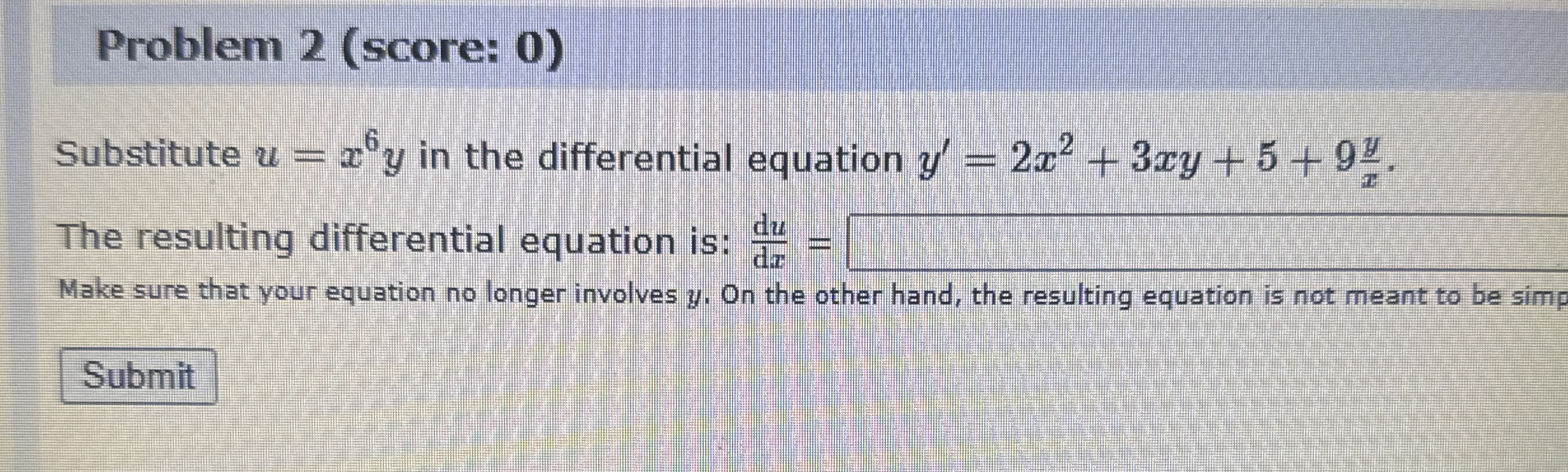 Problem 2 ( score: 0 ) Substitute u = x 6 y in