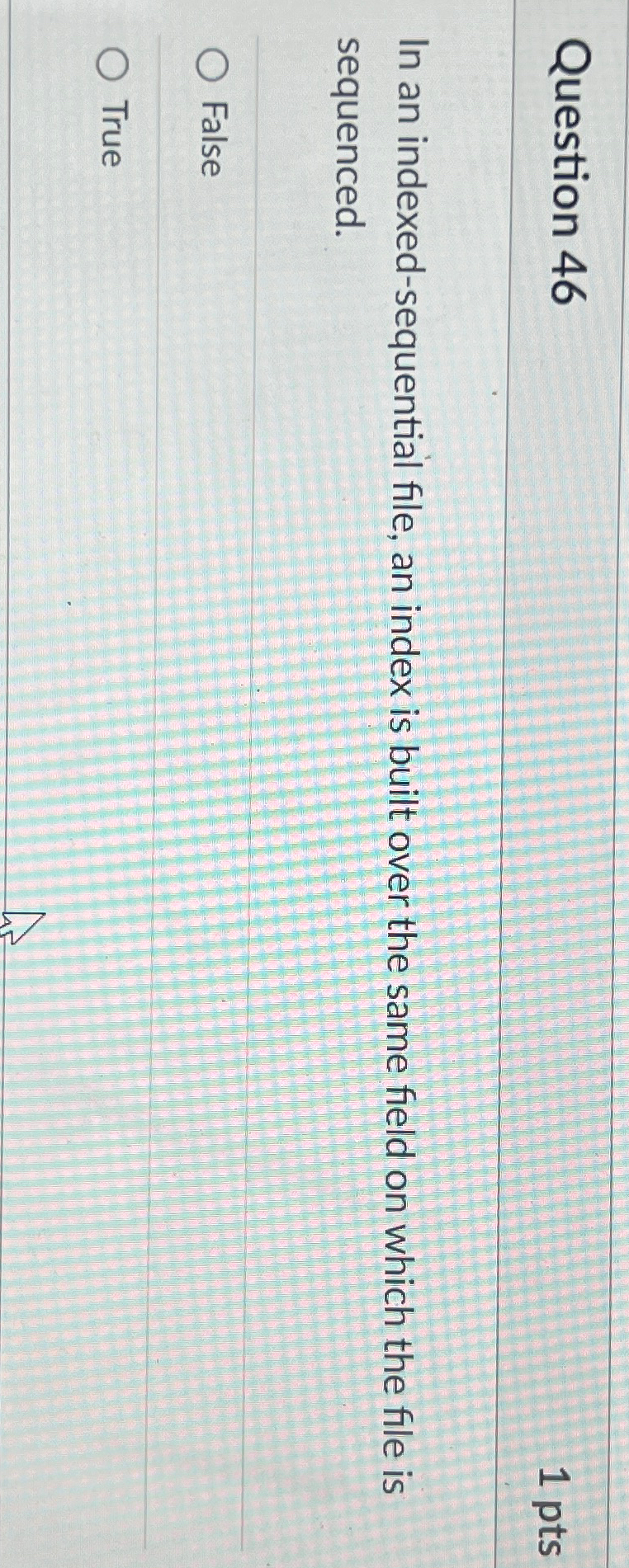 Question 4 6 1 pts In an indexed - sequential