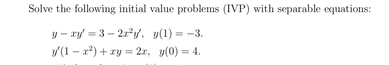 Solve the following initial value problems ( IVP