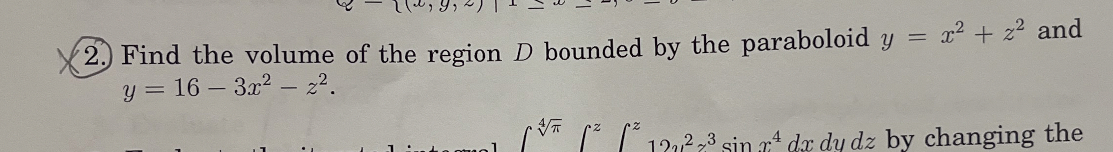2 . ) Find the volume of the region D bounded by