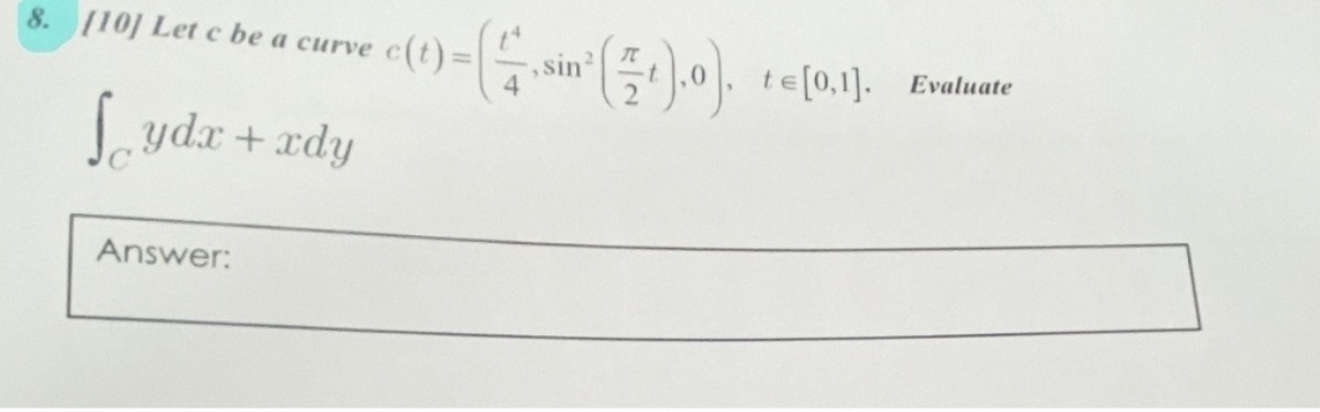 I 1 0 / Let c be a curve c ( t ) = ( t 4 4 , s i