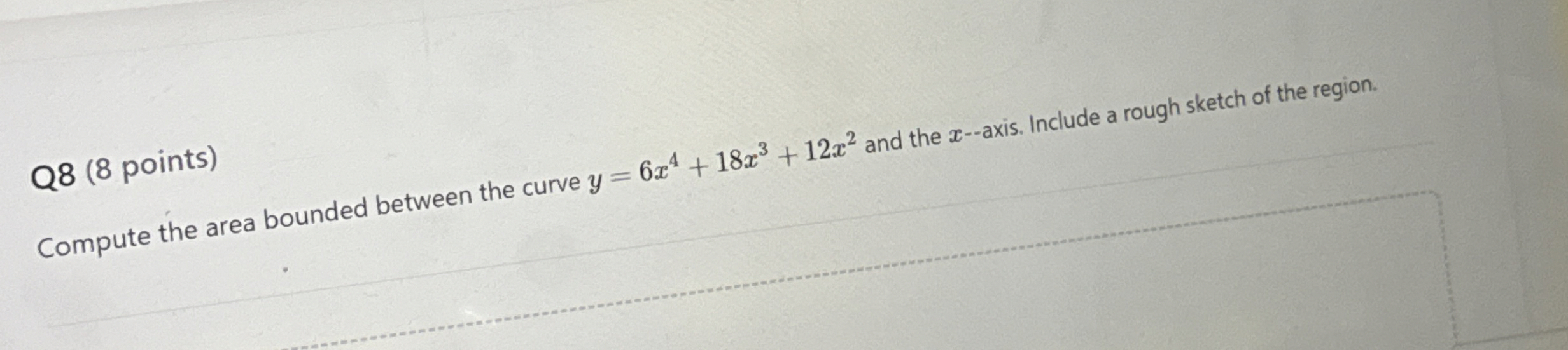 Q 8 ( 8 points ) Compute the area bounded between