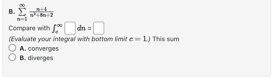 B . n = 1 n + 4 n 2 + 8 n + 2 Compare with c d n