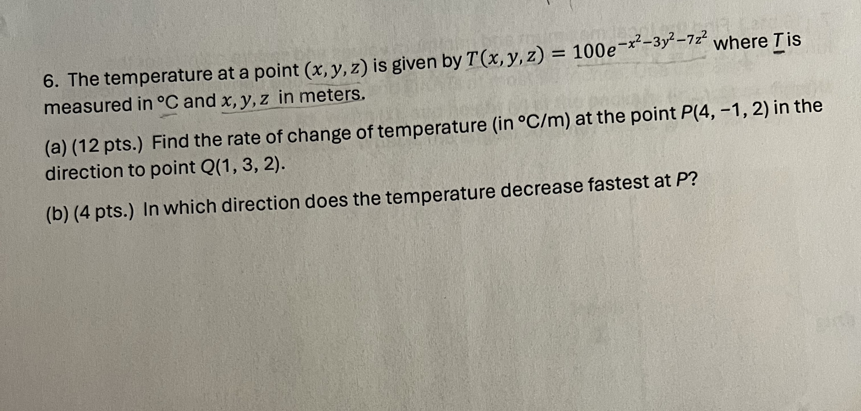 The temperature at a point ( x , y , z ) is given