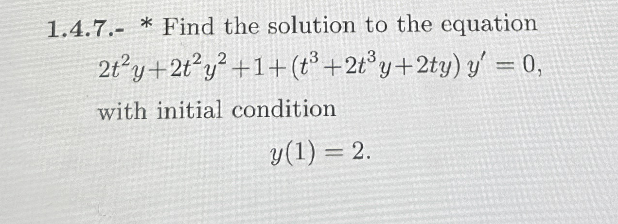 1 . 4 . 7 . - * Find the solution to the equation