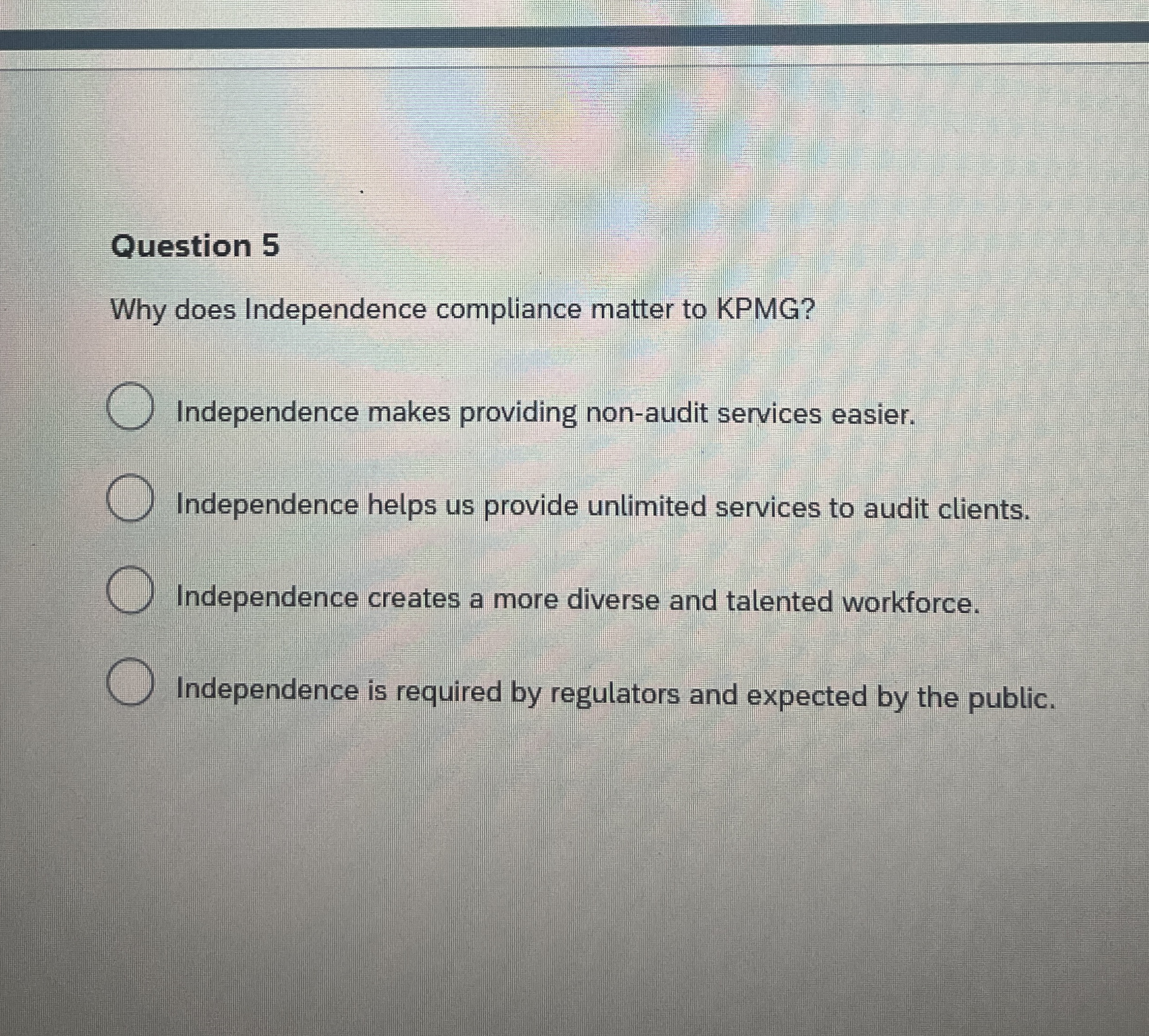 Question 5 Why does Independence compliance