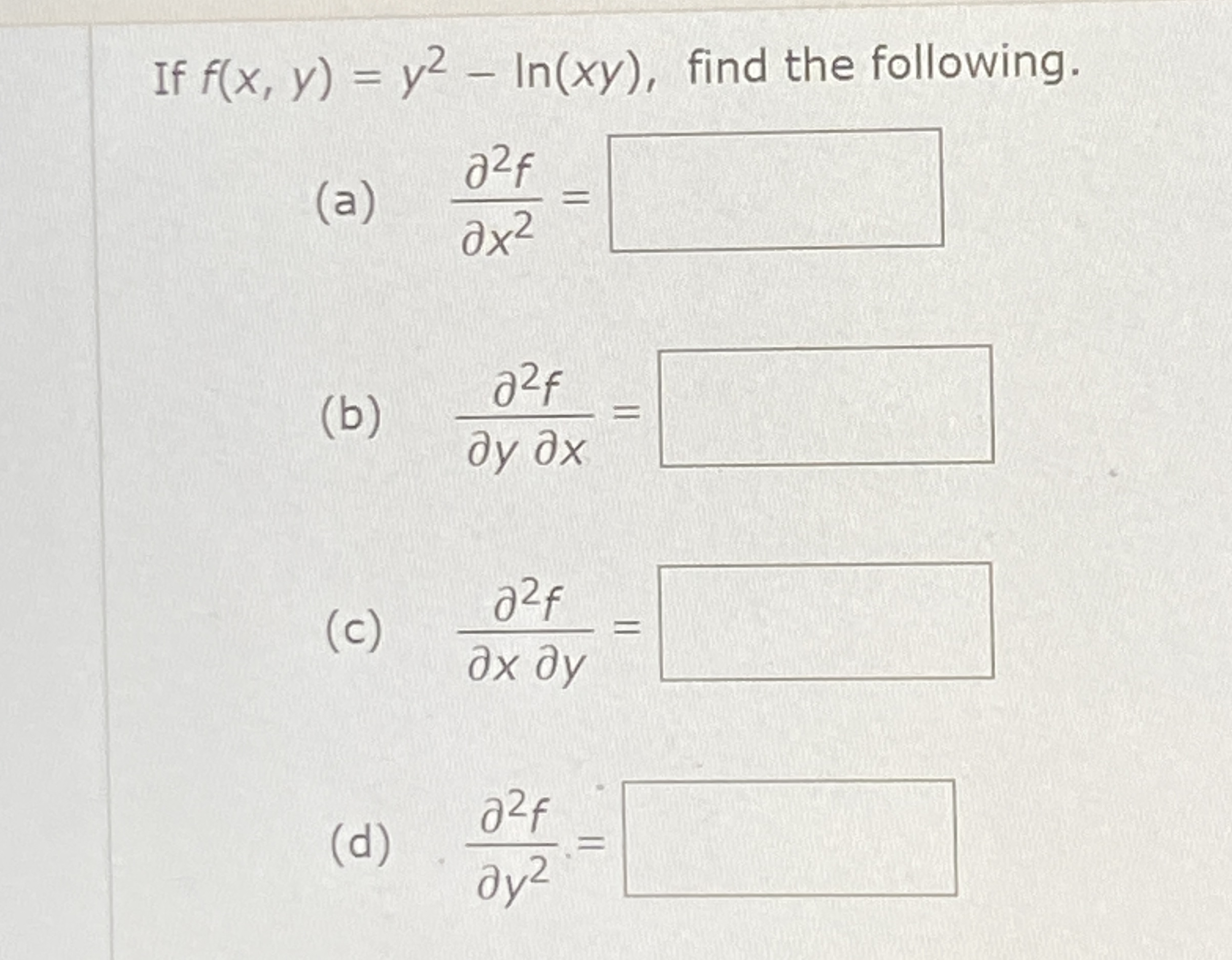If f ( x , y ) = y 2 - l n ( x y ) , find the