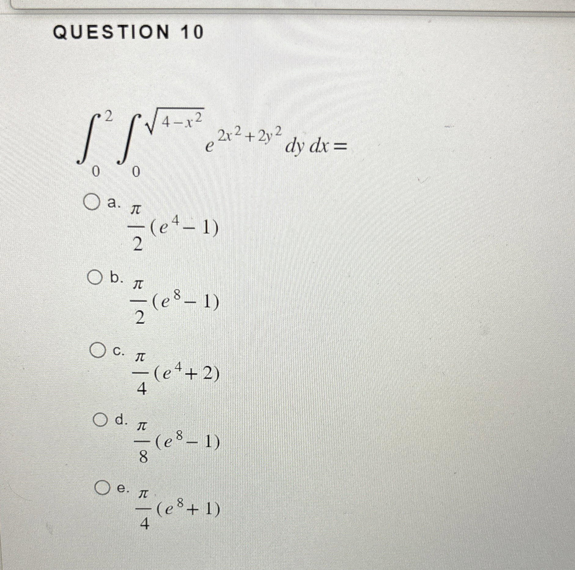QUESTION 1 0 0 2 0 4 - x 2 2 e 2 x 2 + 2 y 2 d y