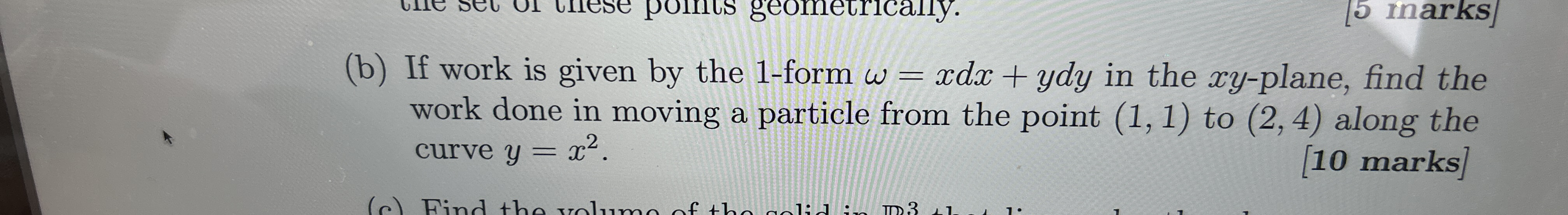 ( b ) If work is given by the 1 - form = x d x +