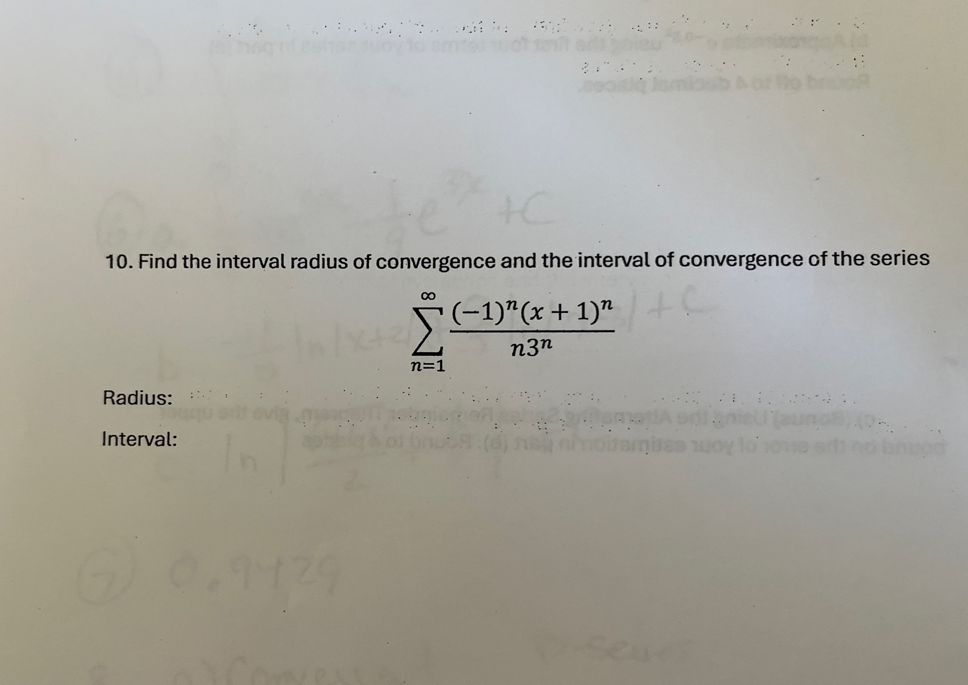Find the interval radius of convergence and the