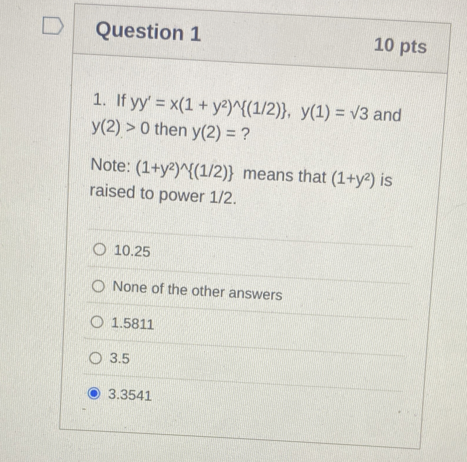 Question 1 1 0 pts If y y ' = x ( 1 + y 2 ) ( 1 2