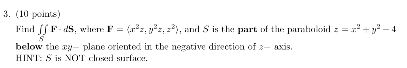 ( 1 0 points ) Find S F * d S , where F = ( : x 2