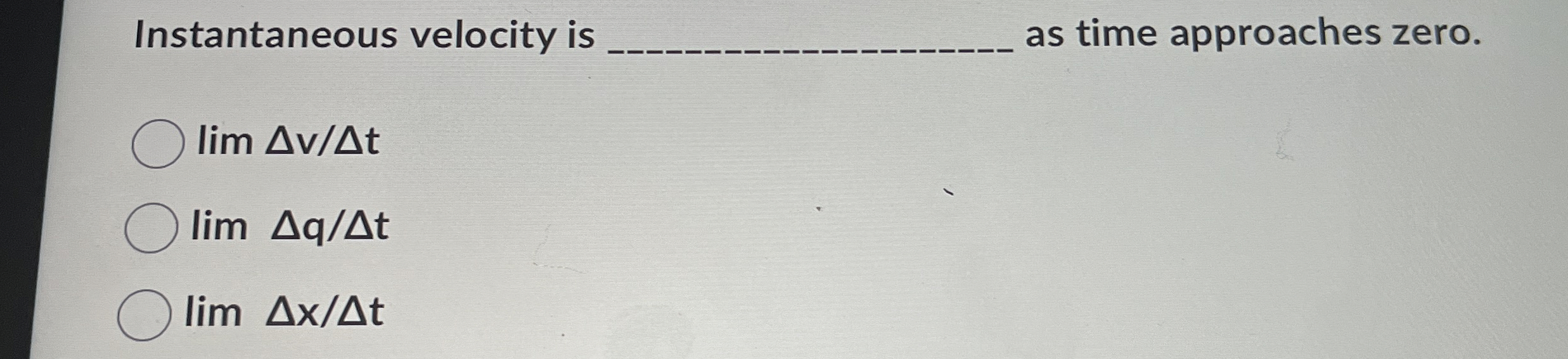 Instantaneous velocity is as time approaches