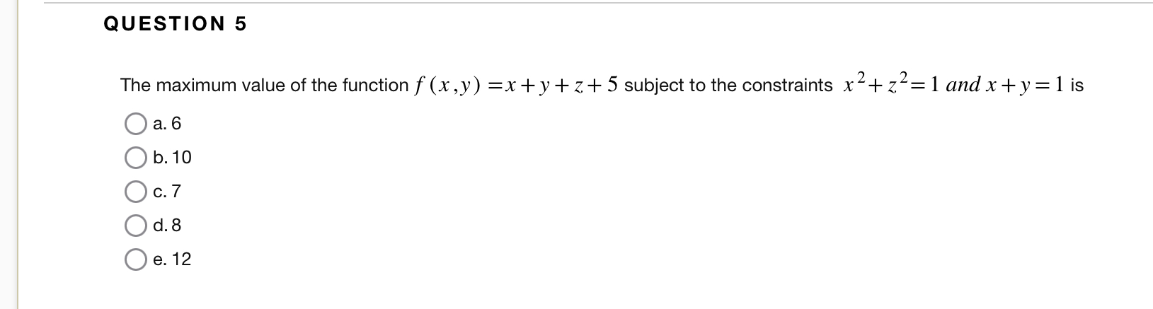 QUESTION 5 The maximum value of the function f (