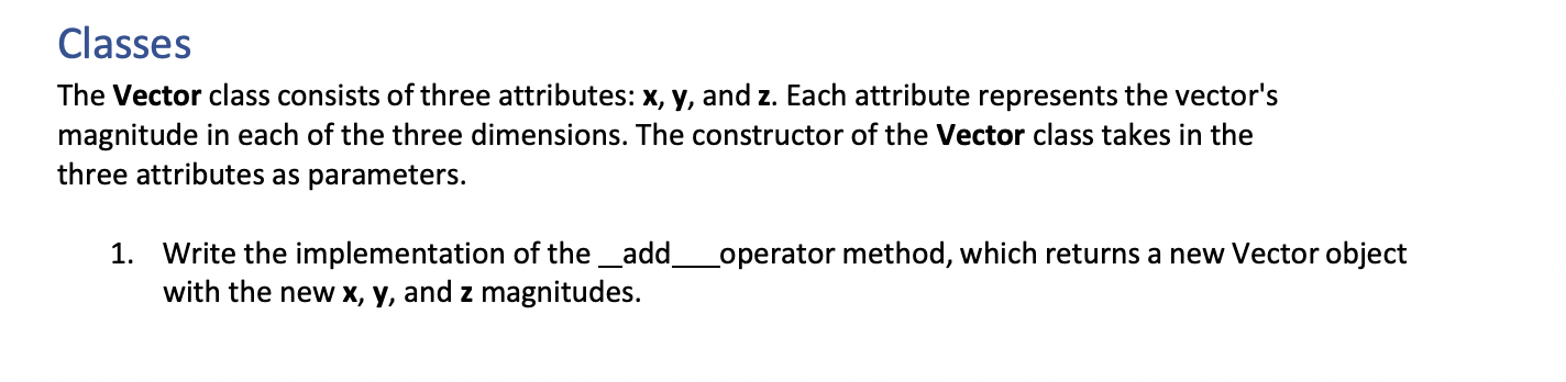Classes The Vector class consists of three