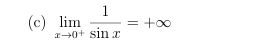 ( c ) lim x 0 + 1 s i n x = +